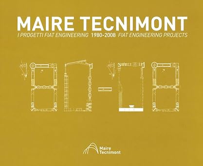 Maire Tecnimont. I progetti FIAT Engineering